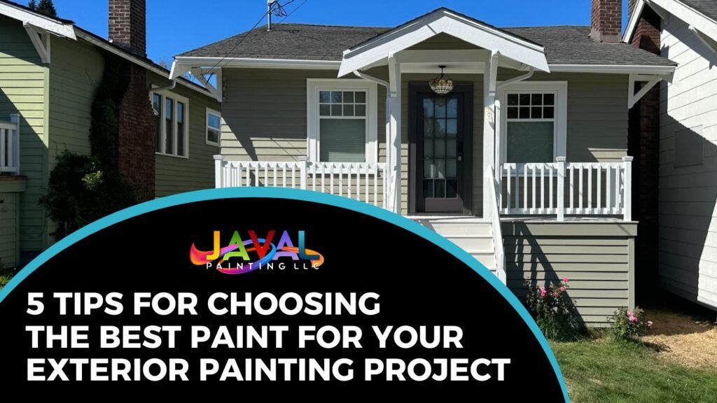 5 Tips for Choosing the Best exterior Paint for Your Exterior Painting Project