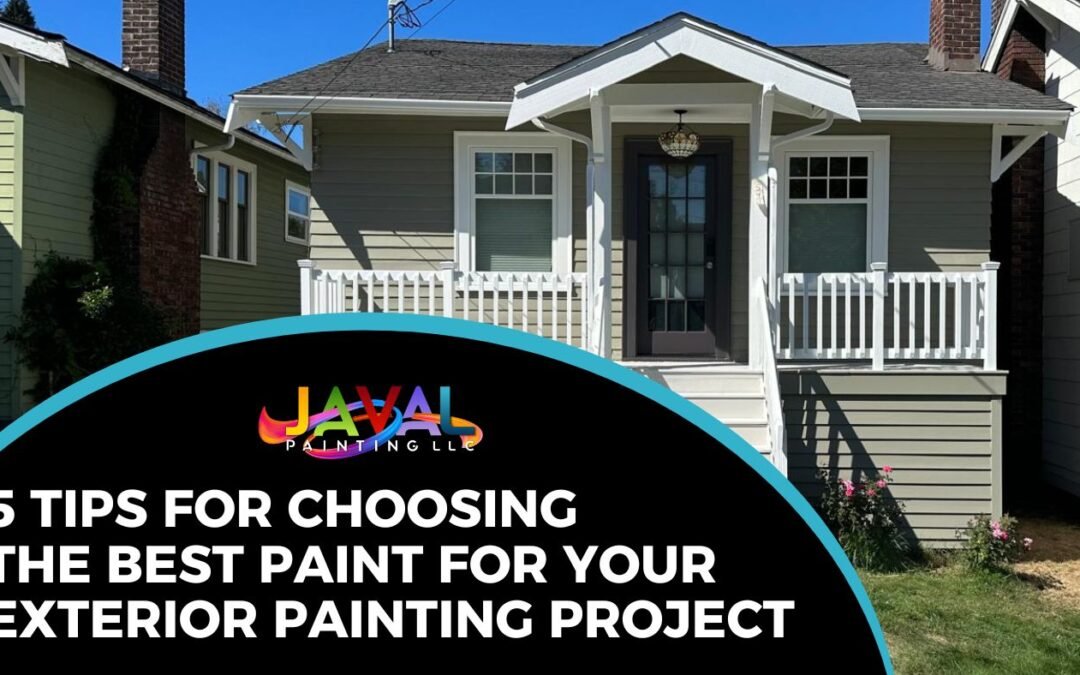 5 Tips for Choosing the Best Exterior Paint for Your Painting Project