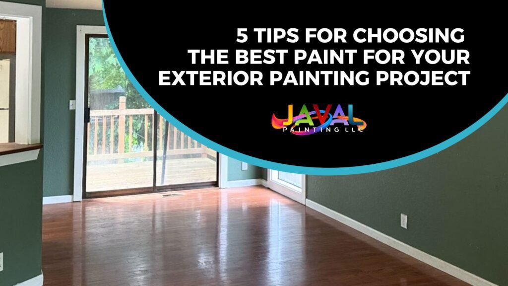 5 Tips for Choosing the Best Paint for Your Exterior Painting Project